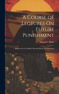 Front cover_A Course of Lectures On Future Punishment