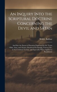Front cover_An Inquiry Into the Scriptural Doctrine Concerning the Devil and Satan