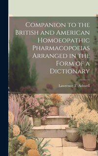 Couverture_Companion to the British and American Homoeopathic Pharmacopoeias Arranged in the Form of a Dictionary