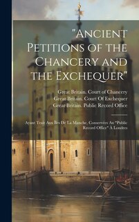 Front cover_Ancient Petitions of the Chancery and the Exchequer