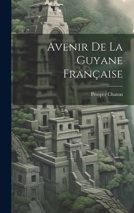 Front cover_Avenir De La Guyane Fran&ccedil;aise