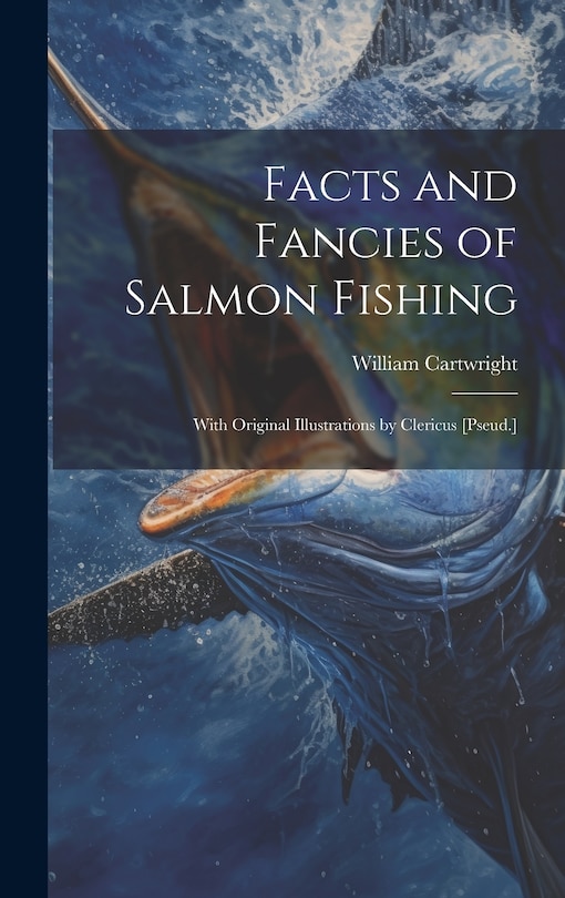 Front cover_Facts and Fancies of Salmon Fishing