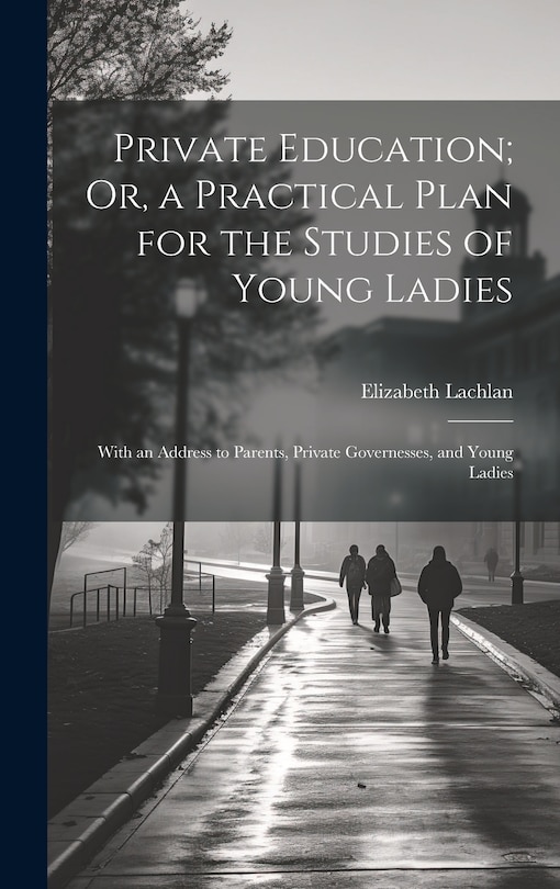 Front cover_Private Education; Or, a Practical Plan for the Studies of Young Ladies