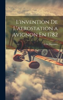 Front cover_L'invention De L'aerostation a Avignon En 1782