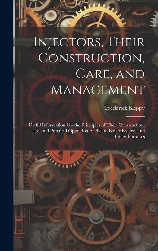 Couverture_Injectors, Their Construction, Care, and Management