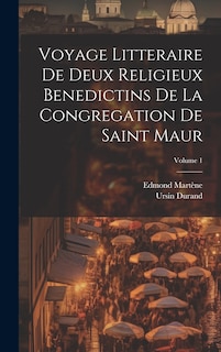 Couverture_Voyage Litteraire De Deux Religieux Benedictins De La Congregation De Saint Maur; Volume 1