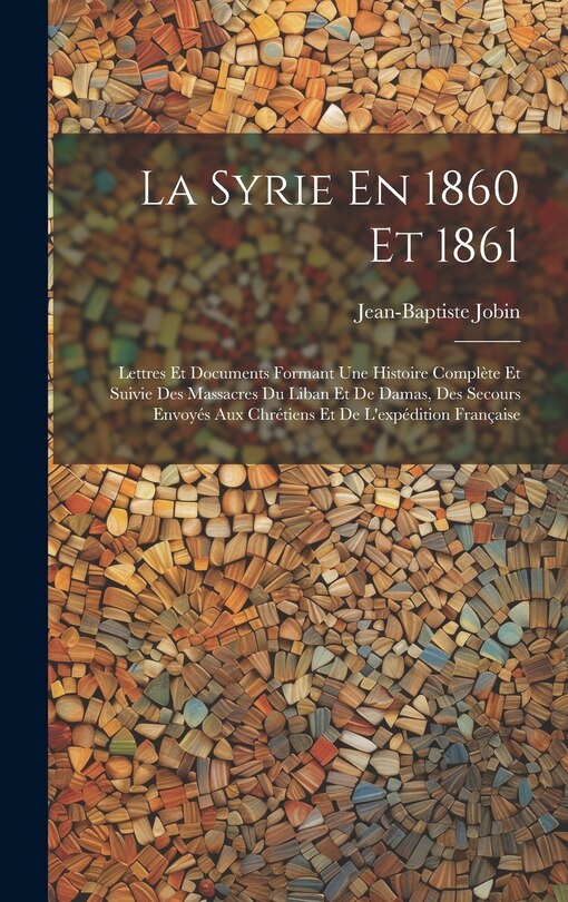 Front cover_La Syrie En 1860 Et 1861