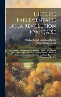 Couverture_Histoire Parlementaire De La Révolution Française