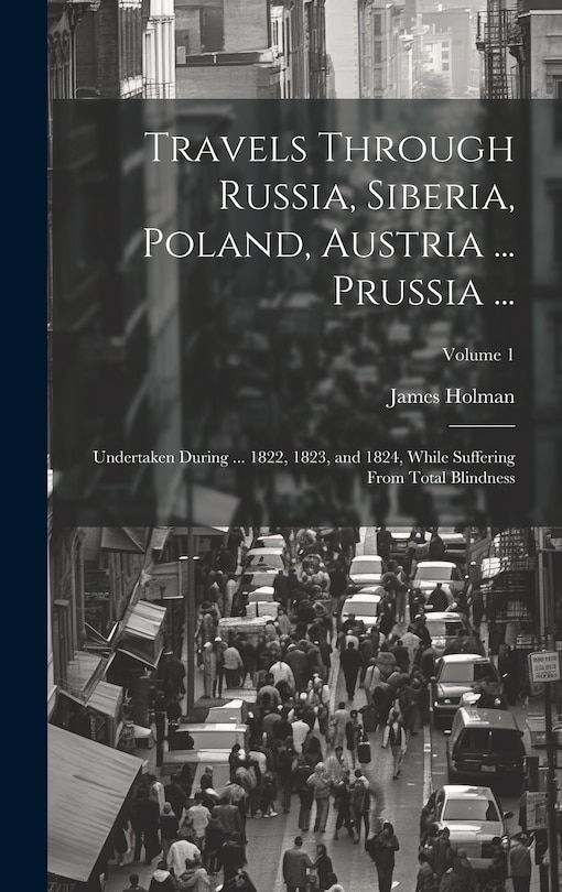 Front cover_Travels Through Russia, Siberia, Poland, Austria ... Prussia ...