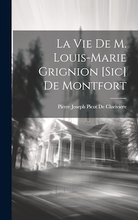 Front cover_La Vie De M. Louis-Marie Grignion [Sic] De Montfort