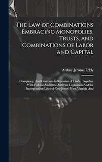 Couverture_The Law of Combinations Embracing Monopolies, Trusts, and Combinations of Labor and Capital