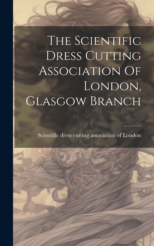 Front cover_The Scientific Dress Cutting Association Of London, Glasgow Branch