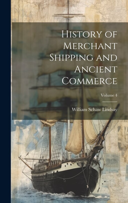 Front cover_History of Merchant Shipping and Ancient Commerce; Volume 4