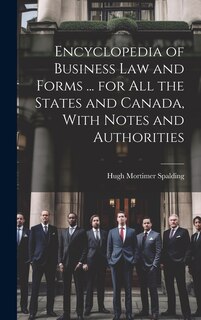 Front cover_Encyclopedia of Business Law and Forms ... for All the States and Canada, With Notes and Authorities