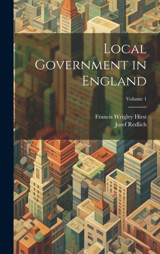 Front cover_Local Government in England; Volume 1