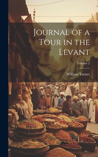 Front cover_Journal of a Tour in the Levant; Volume 2