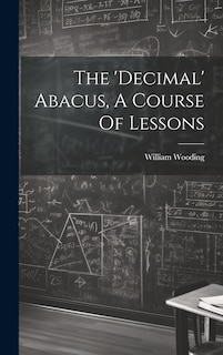 Couverture_The 'decimal' Abacus, A Course Of Lessons