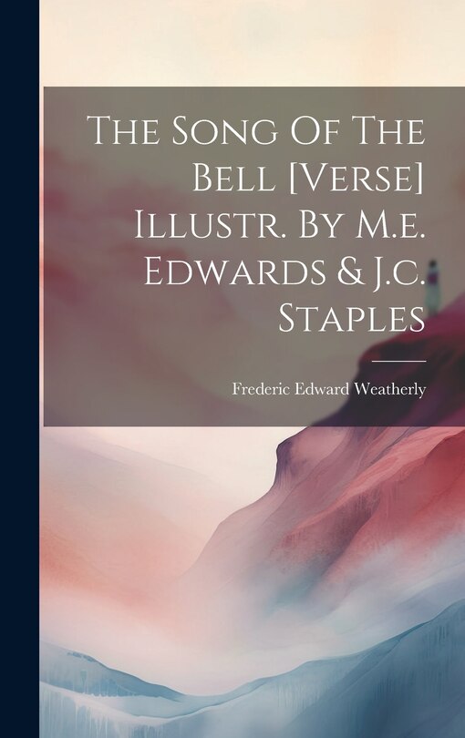 Couverture_The Song Of The Bell [verse] Illustr. By M.e. Edwards & J.c. Staples