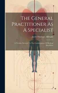 Front cover_The General Practitioner As A Specialist