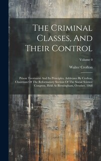 Couverture_The Criminal Classes, And Their Control