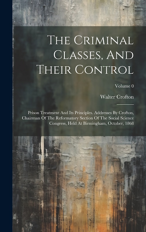 Couverture_The Criminal Classes, And Their Control