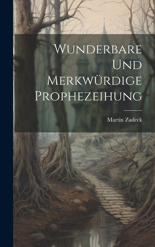 Front cover_Wunderbare Und Merkwürdige Prophezeihung