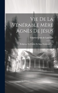 Couverture_Vie De La Vénérable Mère Agnès De Jésus