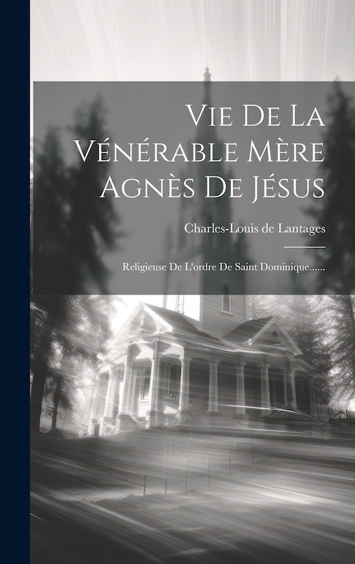 Couverture_Vie De La Vénérable Mère Agnès De Jésus