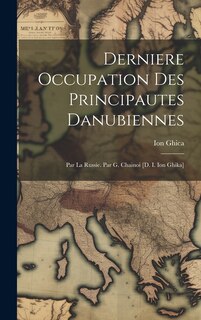 Front cover_Derniere Occupation Des Principautes Danubiennes
