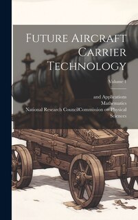 Front cover_Future Aircraft Carrier Technology; Volume 1