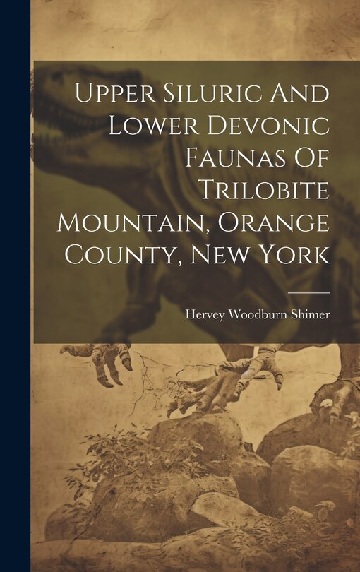Front cover_Upper Siluric And Lower Devonic Faunas Of Trilobite Mountain, Orange County, New York