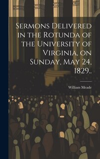 Front cover_Sermons Delivered in the Rotunda of the University of Virginia, on Sunday, May 24, 1829..