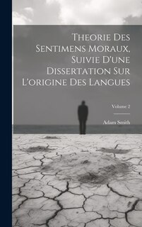 Front cover_Theorie Des Sentimens Moraux, Suivie D'une Dissertation Sur L'origine Des Langues; Volume 2