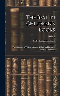 Couverture_The Best in Children's Books; the University of Chicago Guide to Children's Literature, 1966-1972 Volume 2; Series 2