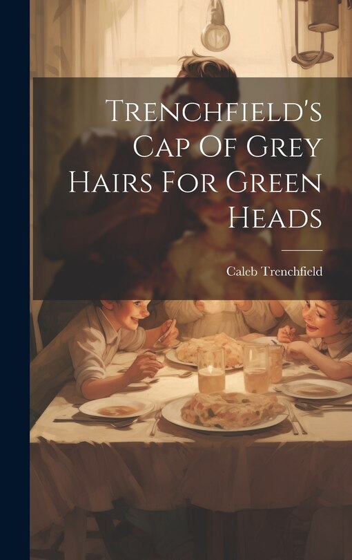 Front cover_Trenchfield's Cap Of Grey Hairs For Green Heads