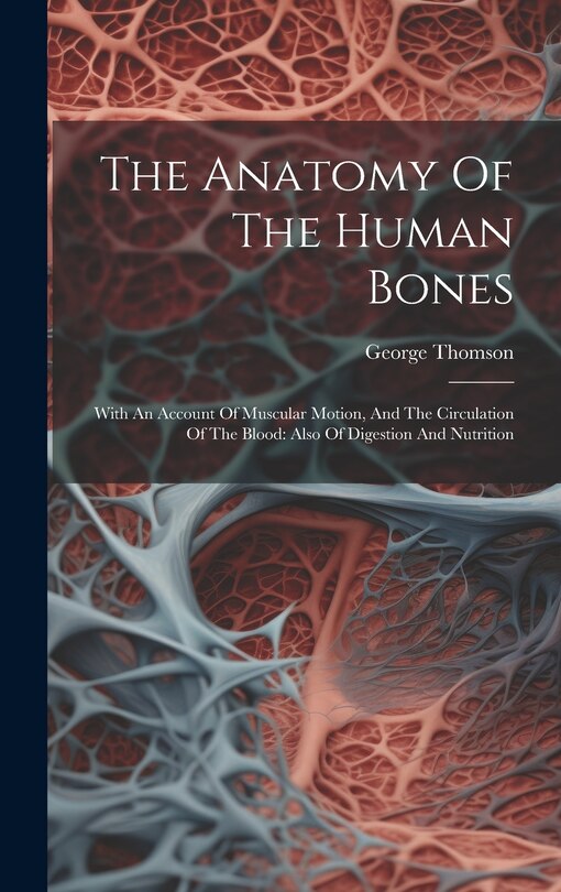Couverture_The Anatomy Of The Human Bones