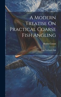 Couverture_A Modern Treatise On Practical Coarse Fish Angling