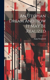 Couverture_An Utopian Dream And How It May Be Realized