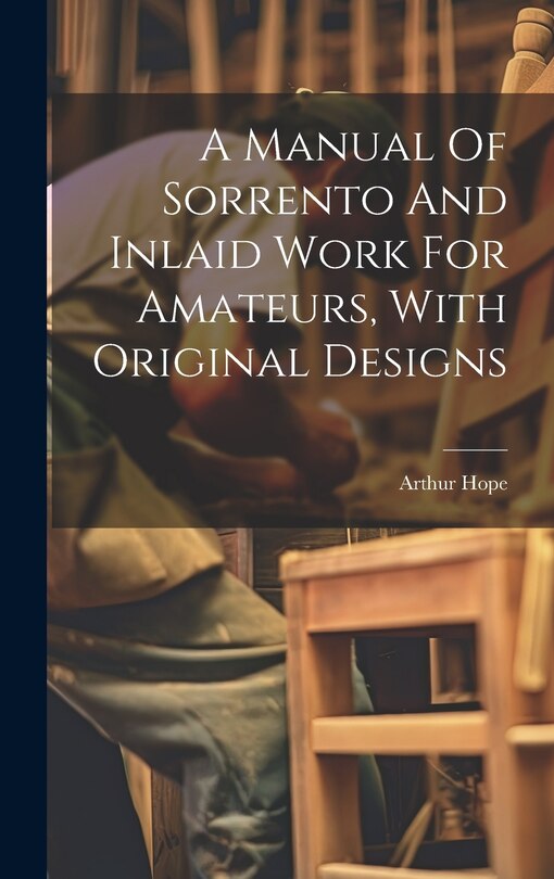 Couverture_A Manual Of Sorrento And Inlaid Work For Amateurs, With Original Designs