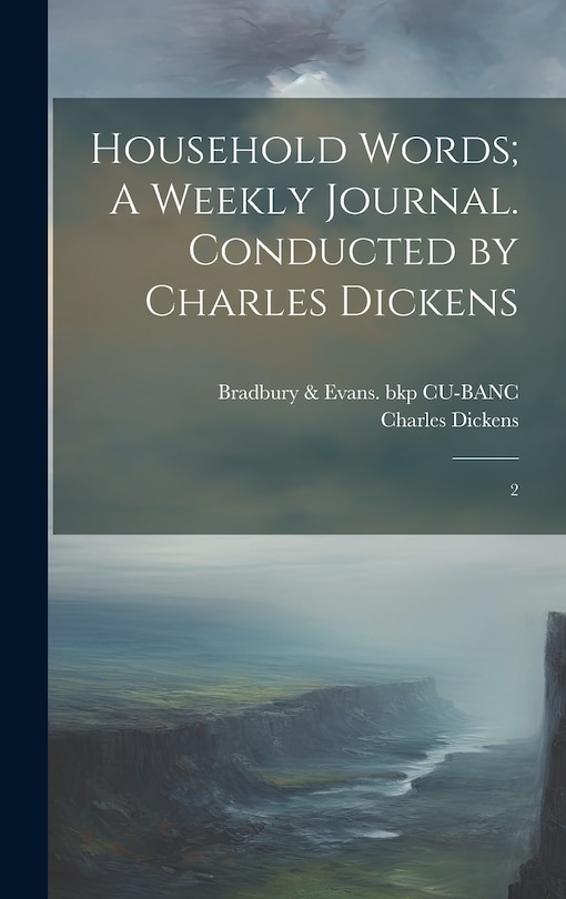 Front cover_Household Words; A Weekly Journal. Conducted by Charles Dickens