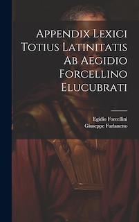 Front cover_Appendix Lexici Totius Latinitatis Ab Aegidio Forcellino Elucubrati