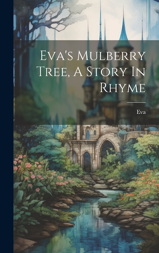 Front cover_Eva's Mulberry Tree, A Story In Rhyme
