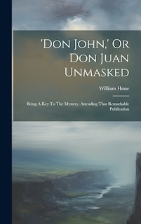 Front cover_'don John, ' Or Don Juan Unmasked