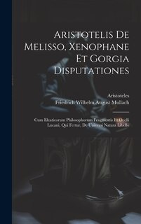 Couverture_Aristotelis De Melisso, Xenophane Et Gorgia Disputationes