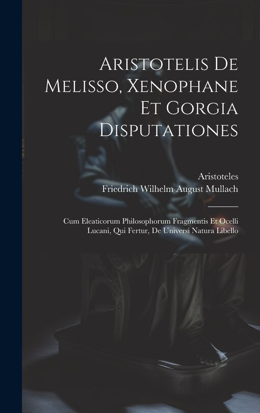 Couverture_Aristotelis De Melisso, Xenophane Et Gorgia Disputationes