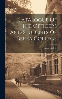 Couverture_Catalogue Of The Officers And Students Of Berea College