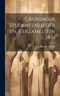 Front cover_Groninger Studentenliederen, Verzameld In 1816