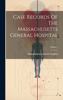 Front cover_Case Records Of The Massachusetts General Hospital; Volume 7