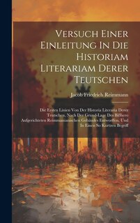 Front cover_Versuch Einer Einleitung In Die Historiam Literariam Derer Teutschen