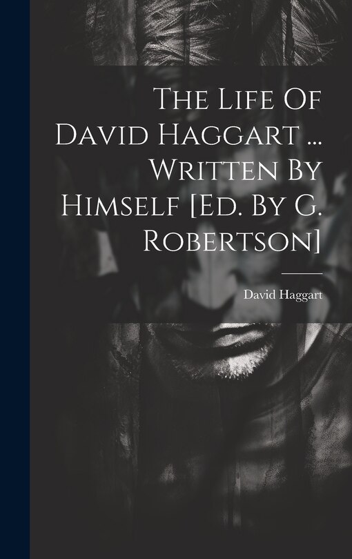 Couverture_The Life Of David Haggart ... Written By Himself [ed. By G. Robertson]